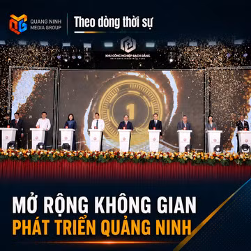 Theo dòng thời sự ngày 27/8/2026: Mở rộng không gian phát triển Quảng Ninh