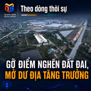 Theo dòng thời sự 04/9/2026: Gỡ điểm nghẽn đất đai, mở dư địa tăng trưởng