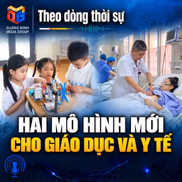 Theo dòng thời sự: Hai mô hình mới cho giáo dục và y tế 