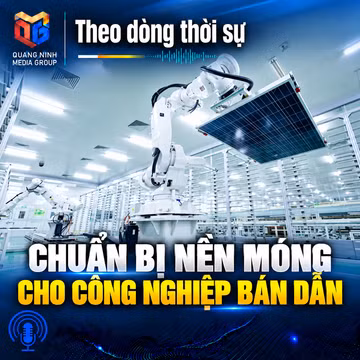 Theo dòng thời sự ngày 18/9/2026: Chuẩn bị nền móng cho công nghiệp bán dẫn