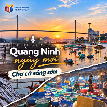 Mini series Quảng Ninh ngày mới: Chợ cá sáng sớm