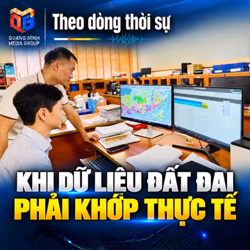 Theo dòng thời sự 21/9/2026: Khi dữ liệu đất đai phải khớp thực tế 