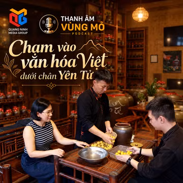  Thanh âm Vùng mỏ: Chạm vào văn hóa Việt dưới chân Yên Tử