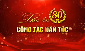 Dấu ấn 80 năm công tác dân tộc