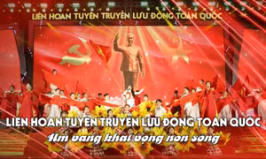 Liên hoan tuyên truyền lưu động toàn quốc - Âm vang khát vọng non sông