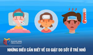 Những điều cần biết về co giật do sốt ở trẻ nhỏ