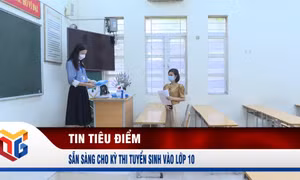 Sẵn sàng cho Kỳ thi tuyển sinh vào lớp 10