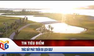 Thúc đẩy phát triển du lịch Golf