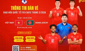 VFF thông báo mở bán vé trận tuyển Việt Nam - Bangladesh