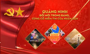 Quảng Ninh – Đổi mới trong Đảng, củng cố niềm tin của nhân dân