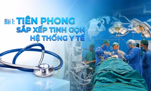Bài 1: Tiên phong sắp xếp tinh gọn hệ thống y tế