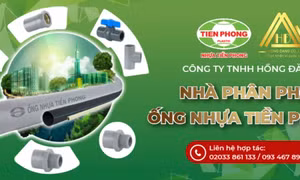 Hồng Đăng - Nhà phân phối ống nhựa Tiền Phong tại Quảng Ninh uy tín