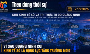 Theo dòng thời sự ngày 2/7/2026: Vì sao Quảng Ninh coi kinh tế số là động lực tăng trưởng mới?