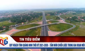 Quy hoạch tỉnh Quảng Ninh thời kỳ 2021-2030 – Tầm nhìn chiến lược trong giai đoạn mới