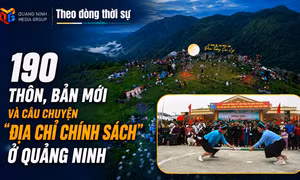 Theo dòng thời sự 04/8/2026: 190 thôn, bản mới và câu chuyện "địa chỉ chính sách" ở Quảng Ninh
