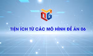 Tiện ích từ các mô hình Đề án 06