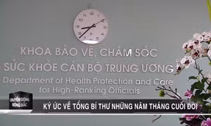 Ký ức về Tổng Bí thư những năm tháng cuối đời