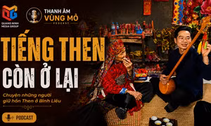 Thanh âm Vùng mỏ: Tiếng Then còn ở lại