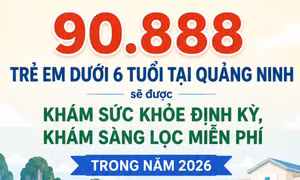 90.888 - là số trẻ em dưới 6 tuổi được khám sức khỏe định kỳ miễn phí năm 2026