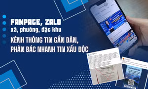 Fanpage, Zalo xã, phường, đặc khu - Kênh thông tin gần dân, phản bác nhanh tin xấu độc