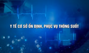 Y tế cơ sở ổn định, phục vụ thông suốt