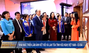 Khai mạc Triển lãm ảnh kết nối và lan tỏa tình hữu nghị Việt Nam – Cu Ba