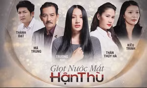 “Giọt nước mắt hận thù”: Hạnh phúc là khi cho kẻ thù một cơ hội thứ tha