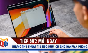 Những thủ thuật tin học hữu ích cho dân văn phòng