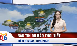 Dự báo thời tiết đêm 9, ngày 10/6/2026