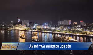 Làm mới trải nghiệm du lịch đêm