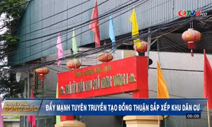 Đẩy mạnh tuyên truyền tạo đồng thuận sắp xếp khu dân cư