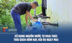 Sử dụng nguồn nước tự khai thác: Thói quen hôm nay, rủi ro ngày mai