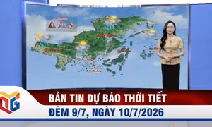 Dự báo thời tiết đêm 9, ngày 10/7/2026