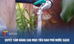 Quyết tâm nâng cao mục tiêu bao phủ nước sạch
