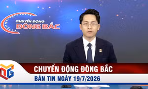Chuyển động Đông Bắc ngày 19/7/2026