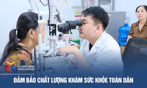 Đảm bảo chất lượng khám sức khỏe toàn dân