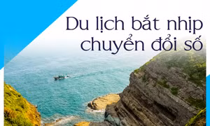 Du lịch bắt nhịp chuyển đổi số
