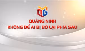 Quảng Ninh không để ai bị bỏ lại phía sau