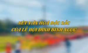 Nét văn hóa đặc sắc tại Lễ hội Đình Bình Ngọc