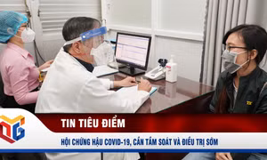 Hội chứng hậu Covid-19: Cần tầm soát và điều trị sớm