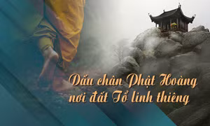 Dấu chân Phật Hoàng nơi đất Tổ linh thiêng