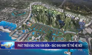 Phát triển đặc khu Vân Đồn trở thành đặc khu kinh tế thế hệ mới