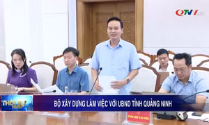 Bộ Xây dựng làm việc với UBND tỉnh Quảng Ninh