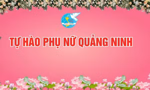 Hoa tháng 10: Phụ nữ Quảng Ninh thời đại mới