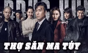 Hấp dẫn, nghẹt thở với những cuộc đấu trí cân não trong 50 tập phim "Thợ săn ma túy"