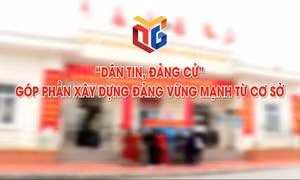 "Dân tin - Đảng cử" góp phần xây dựng Đảng vững mạnh từ cơ sở