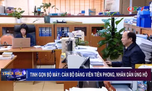 Tinh gọn bộ máy: Cán bộ đảng viên tiên phong, nhân dân ủng hộ