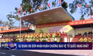 Sư đoàn 395 đón nhận Huân chương Bảo vệ Tổ quốc hạng Nhất