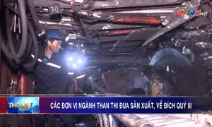 Các đơn vị ngành than thi đua sản xuất, về đích quý III