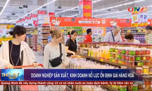 Doanh nghiệp sản xuất, kinh doanh nỗ lực ổn định giá hàng hóa